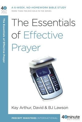 The Essentials of Effective Prayer by Arthur, Kay