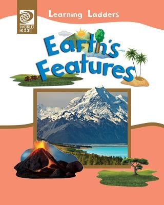 Earth's Features by World Book, Inc