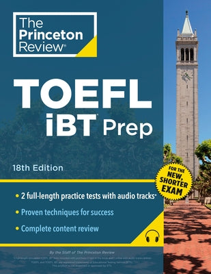Princeton Review TOEFL IBT Prep with Audio/Listening Tracks, 18th Edition: 2 Practice Tests + Audio + Strategies & Review / For the New, Shorter TOEFL by The Princeton Review