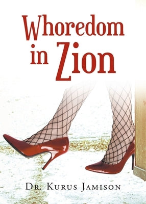 Whoredom in Zion by Jamison, Kurus
