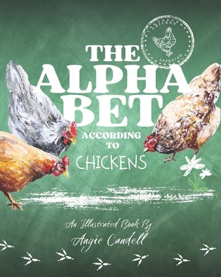 The Alphabet According to Chickens by Candell, Angie