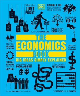 The Economics Book: Big Ideas Simply Explained by DK