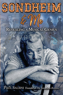 Sondheim & Me: Revealing a Musical Genius by Salsini, Paul