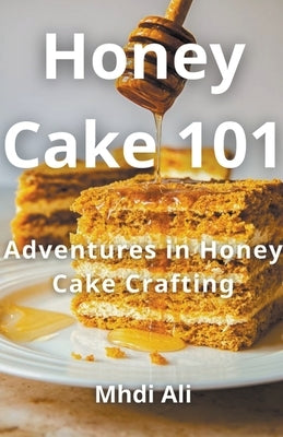 Honey Cake 101 by Ali, Mhdi