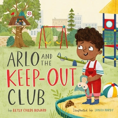 Arlo and the Keep-Out Club by Childs Howard, Betsy