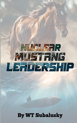 Nuclear Mustang Leadership by Subalusky, Wt