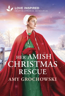 Her Amish Christmas Rescue: An Uplifting Inspirational Romance by Grochowski, Amy