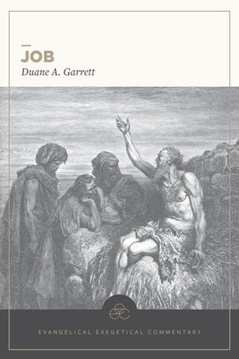 Job: Evangelical Exegetical Commentary by Garrett, Duane A.