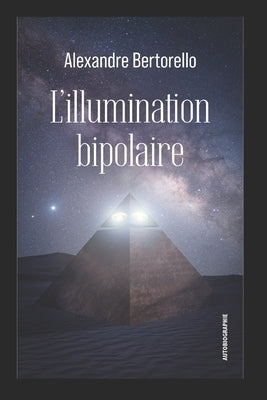 L'illumination bipolaire by Bertorello Bert, Alexandre