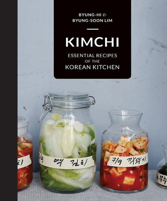 Kimchi: Essential Recipes of the Korean Kitchen by Lim, Byung-Hi