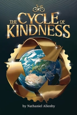 The Cycle of Kindness by Allenby, Nathaniel D.