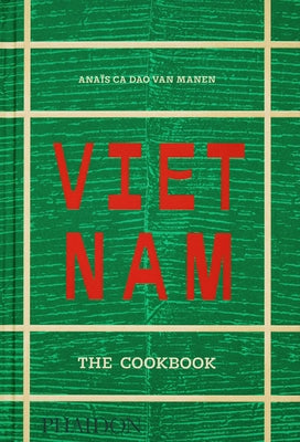 Vietnam: The Cookbook by Ca Dao Van Manen, Ana&#195;&#175;s