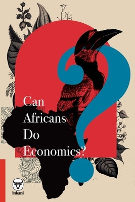 Can Africans Do Economics? by Chelwa, Grieve