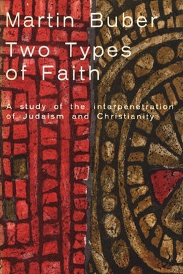 Two Types of Faith by Buber, Martin