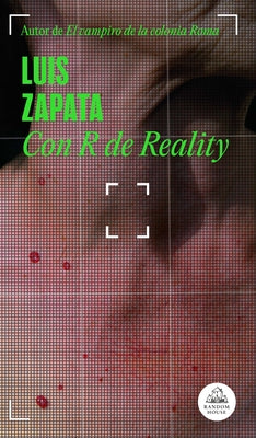 Con R de Reality / R Stands for Reality by Zapata, Luis