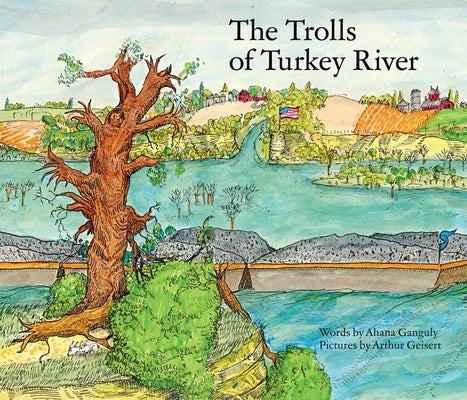 The Trolls of the Turkey River by Ganguly, Ahana