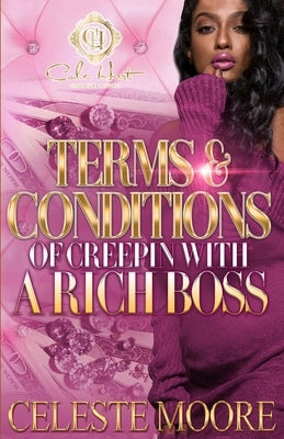 Terms & Conditions Of Creepin With A Rich Boss by Moore, Celeste