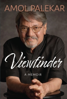 Viewfinder: A Memoir by Palekar, Amol