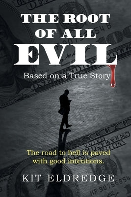 The Root of All Evil by Eldredge, Kit