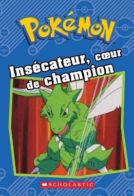 Pokémon: Insécateur, Coeur de Champion by Sweeny, Sheila