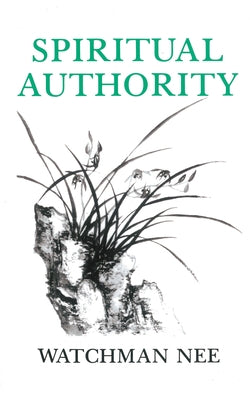 Spiritual Authority by Nee, Watchman