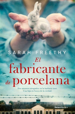 El Fabricante de Porcelana / The Porcelain Maker by Freethy, Sarah