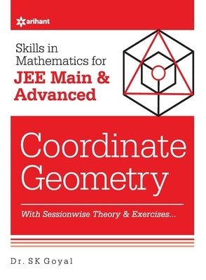 Skills in Mathematics - Coordinate Geometry for JEE Main and Advanced by Goyal, S. K.