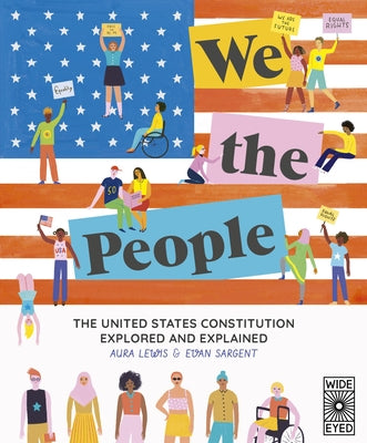 We the People: The United States Constitution Explored and Explained by Lewis, Aura