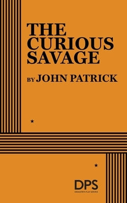 The Curious Savage by Patrick, John