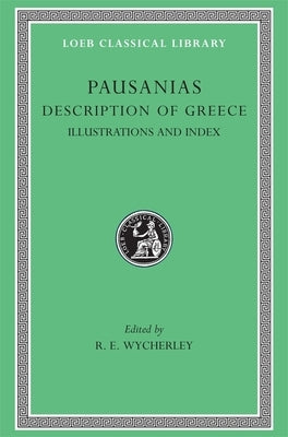 Description of Greece, Volume V: Illustrations and Index by Pausanias