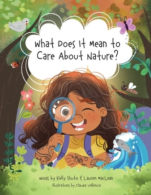 What Does It Mean to Care About Nature? by Shuto, Kelly