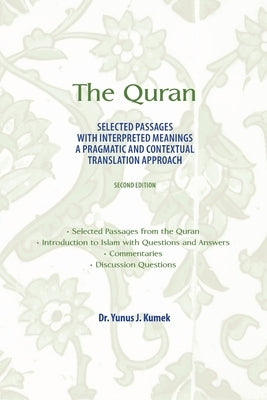 The Quran: Selected Passages with Interpreted Meanings: A Pragmatic and Contextual Translation Approach by Kumek, Yunus