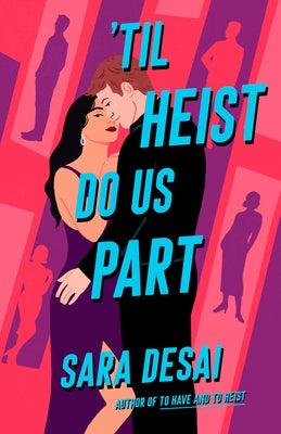 'Til Heist Do Us Part by Desai, Sara