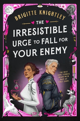 The Irresistible Urge to Fall for Your Enemy: Book 1 of the Dearly Beloathed Duology by Knightley, Brigitte