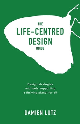 The Life-centred Design Guide by Lutz