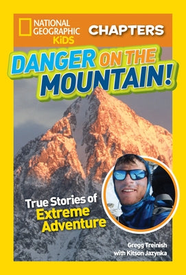 Danger on the Mountain: True Stories of Extreme Adventures! by Jazynka, Kitson