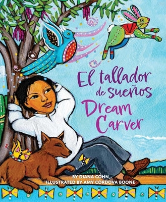 Dream Carver / El Tallador de Sueños by Cohn, Diana