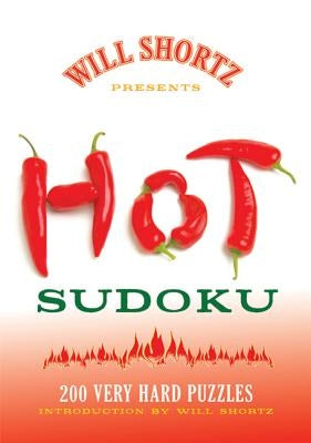 Will Shortz Presents Hot Sudoku: 200 Very Hard Puzzles by Shortz, Will