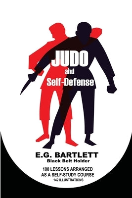 Judo and Self-Defense by Bartlett, E. G.