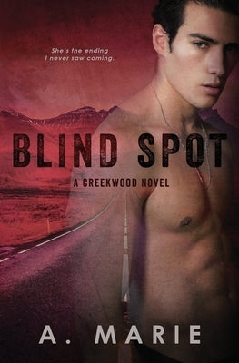 Blind Spot: A Creekwood Novel by Marie, A.