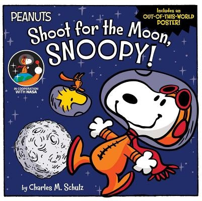 Shoot for the Moon, Snoopy! by Schulz, Charles M.
