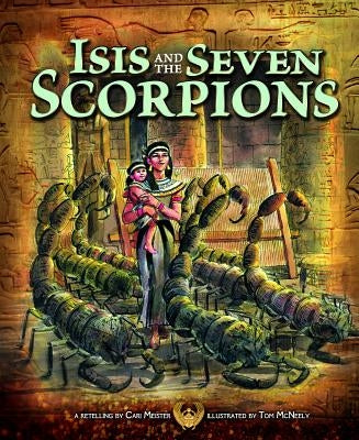 Isis and the Seven Scorpions by Meister, Cari