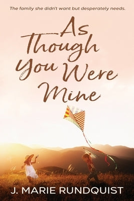 As Though You Were Mine by Rundquist, J. Marie