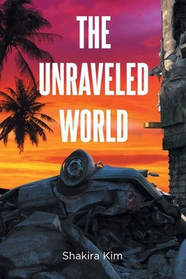 The Unraveled World by Kim, Shakira