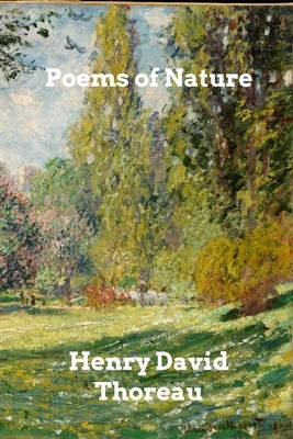 Poems of Nature by Thoreau, Henry David