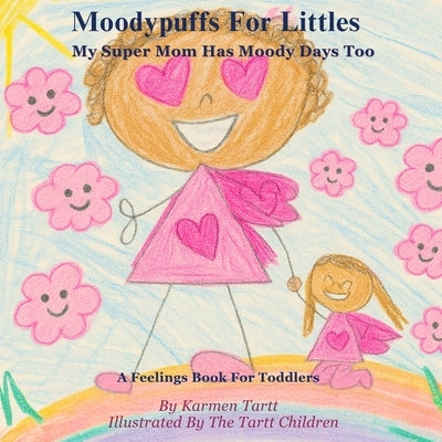 Moodypuffs: A Feelings Book For Toddlers by Tartt, Karmen