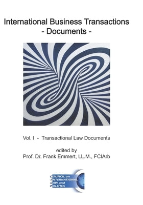 International Business Transactions - Documents: Vol. I - Transactional Law Documents by Emmert, Frank