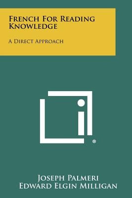 French For Reading Knowledge: A Direct Approach by Palmeri, Joseph