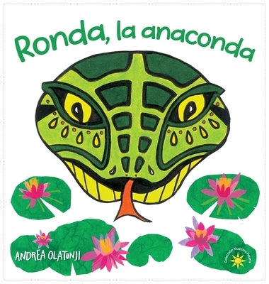 Ronda, la anaconda by Olatunji, Andrea Lopez