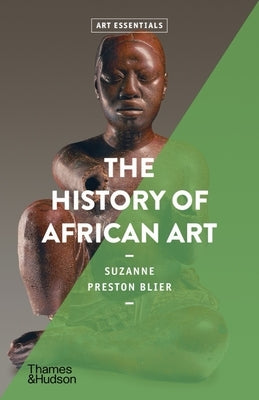 The History of African Art by Blier, Suzanne Preston